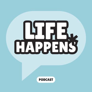 Life Happens*